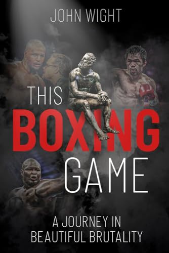 This Boxing Game: A Journey in Beautiful Brutality