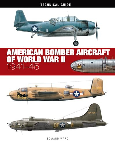 American Bomber Aircraft of World War II (Technical Guides)