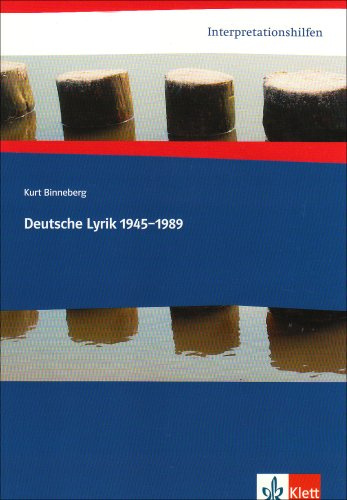 Deutsche Lyrik 1945-1989: Klasse 11-13: Sek.II (Interpretationshilfen)