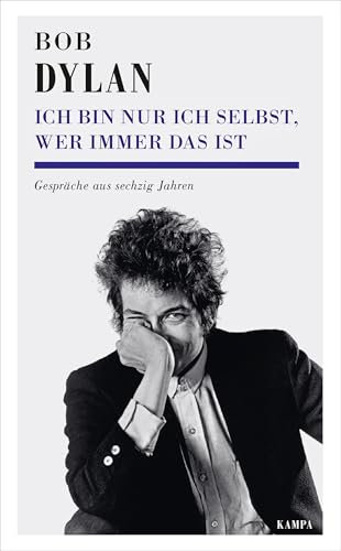 Ich bin nur ich selbst, wer immer das ist: Gespräche aus sechzig Jahren: Gespräche aus fünfzig Jahren (Kampa Salon: Gespräche)