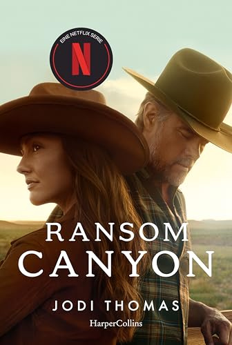 Ransom Canyon: Die Bestseller-Autorin der Western-Romantik | parallel zur Netflix-Serie endlich auf Deutsch!