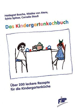 Das Kindergartenkochbuch: Über 200 leckere Rezepte für die Kindergartenküche