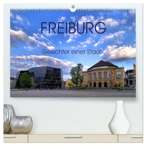 Freiburg - Gesichter einer Stadt (hochwertiger Premium Wandkalender 2026 DIN A2 quer), Kunstdruck in Hochglanz: Charakteristische Stadtansichten von ... aus Geschichte und Gegenwart. (CALVENDO Orte)