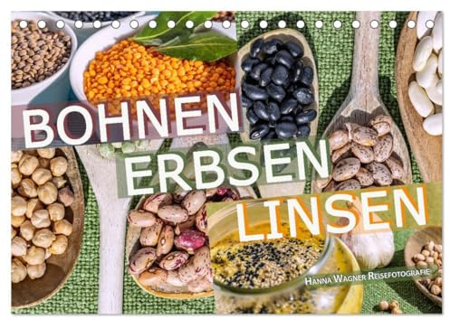 Bohnen Erbsen Linsen (Tischkalender 2026 DIN A5 quer), CALVENDO Monatskalender: Hanna Wagner zeigt die fotografische Ästhetik von verschiedenen ... aus unserer Küche. (CALVENDO Lifestyle)