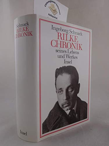 Rainer Maria Rilke, Chronik seines Lebens und seines Werkes