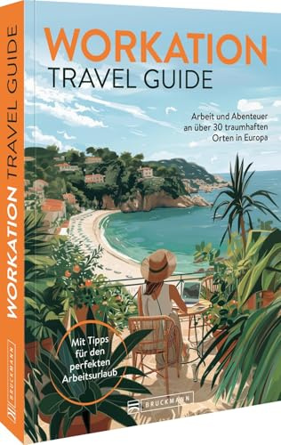 Workation Travel Guide: Arbeit und Abenteuer an traumhaften Orten – entdecke die besten Reiseziele und wertvolle Tipps für deinen nächsten Arbeitsurlaub in Europa.