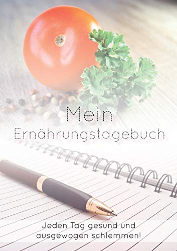 Mein Ernährungstagebuch: Lecker und gesund durchs ganze Jahr!