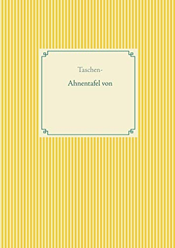 Taschen-Ahnentafel zum Ausfüllen (für 879 Personen): Kleineres Format, aber praktisch und übersichtlich