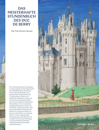 Das meisterhafte Stundenbuch des Duc de Berry - Die Très Riches Heures