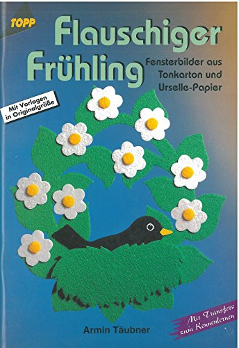 Flauschiger Frühling. Fensterbilder aus Tonkarton und Urselle- Papier. Mit Transfers zum Kennenlernen.