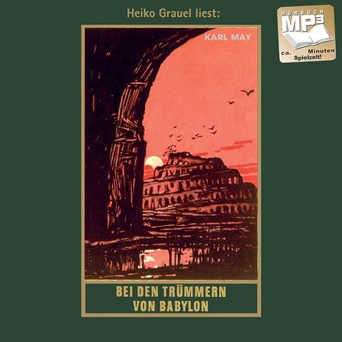 Bei den Trümmern von Babylon: Roman mp3-Hörbuch, Band 27 der Gesammelten Werke>br>Gelesen von Heiko Grauel (Gesammelte Werke als Hörbuch): Roman ... Gesammelten Werke Gelesen von Heiko Grauel
