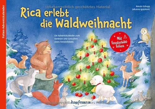 Rica erlebt die Waldweihnacht: Ein Adventskalender zum Vorlesen und Gestalten eines Fensterbildes (Adventskalender mit Geschichten für Kinder: Ein Buch zum Vorlesen und Basteln)