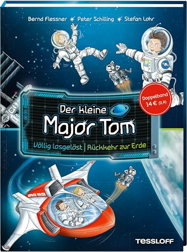 Der kleine Major Tom. Doppelband.Völlig losgelöst/Rückkehr zur Erde | Die ersten beiden Bände | Spannende Weltraumabenteuer für Kinder ab 7 Jahren