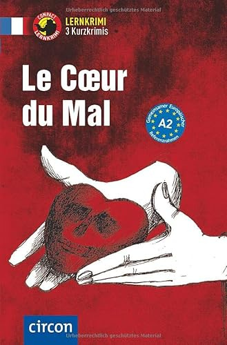 Le Cœur du Mal: Französisch A2 (Compact Lernkrimi - Kurzkrimis)