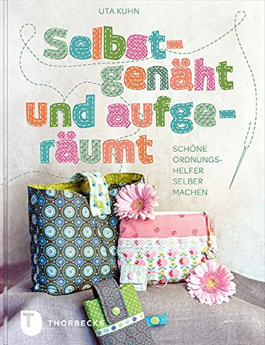 Selbstgenäht und aufgeräumt: Schöne Ordnungshelfer selber machen