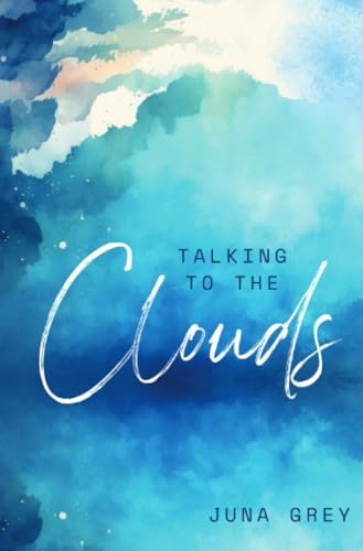 Talking to the Clouds: Eine romantische Kurzgeschichte