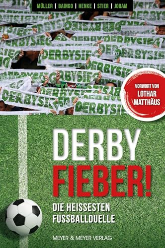Derby Fieber!: Die heißesten Fußballduelle