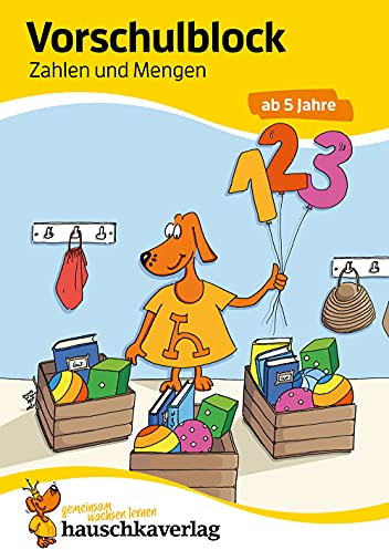 Vorschulblock ab 5 Jahre für Junge und Mädchen. Zahlen schreiben lernen und Mengen erfassen: Zahlen lernen 1-10 (Übungshefte & -blöcke für Kindergarten, Vorschule und Einschulung, Band 627)