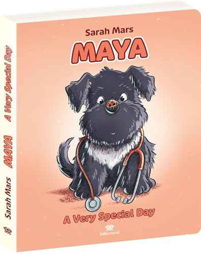 Maya - A Very Special Day: Warmherziges Pappbilderbuch gegen Alltagsängste. Eine Mutmacher-Geschichte aus der Ich-Perspektive eines Welpen über Geborgenheit im Familien-Rudel.
