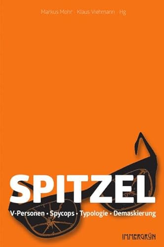 Spitzel: V-Personen • Spycops • Typologie • Demaskierung