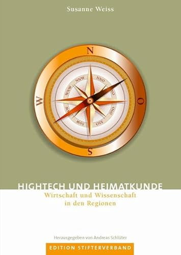 Hightech und Heimatkunde: Wirtschaft und Wissenschaft in den Regionen