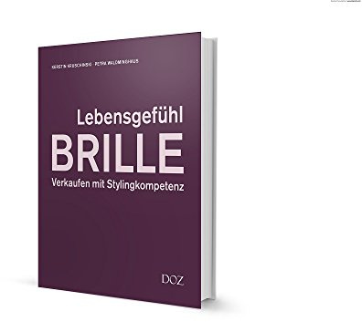 Lebensgefühl Brille: Verkaufen mit Stylingkompetenz