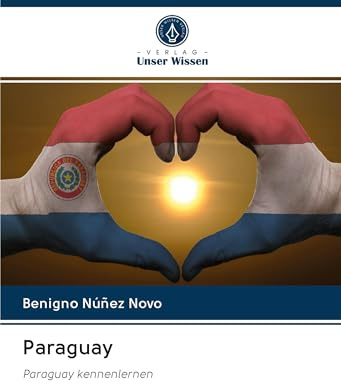 Paraguay: Paraguay kennenlernen