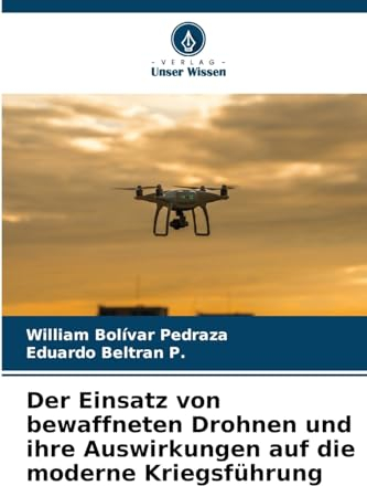 Der Einsatz von bewaffneten Drohnen und ihre Auswirkungen auf die moderne Kriegsführung