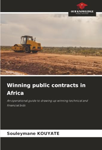 Winning public contracts in Africa: An operational guide to drawing up winning technical and financial bids