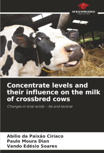 Concentrate levels and their influence on the milk of crossbred cows: Changes in total solids – fat and lactose
