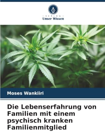 Die Lebenserfahrung von Familien mit einem psychisch kranken Familienmitglied: DE