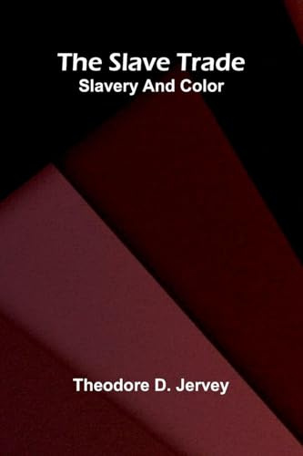 The slave trade: Slavery and color