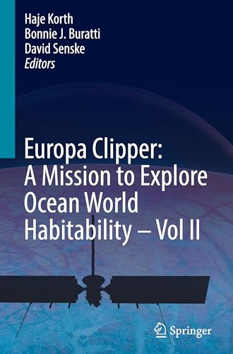 Europa Clipper: A Mission to Explore Ocean World Habitability - Vol II