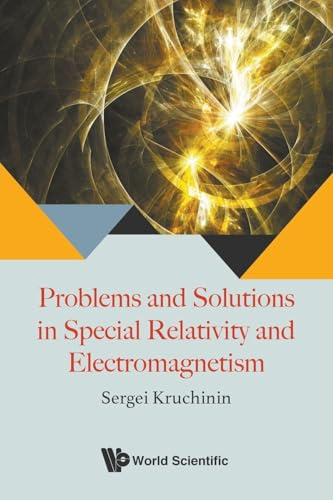 Problems And Solutions In Special Relativity And Electromagnetism