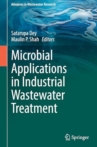 Microbial Applications in Industrial Wastewater Treatment (Advances in Wastewater Research)