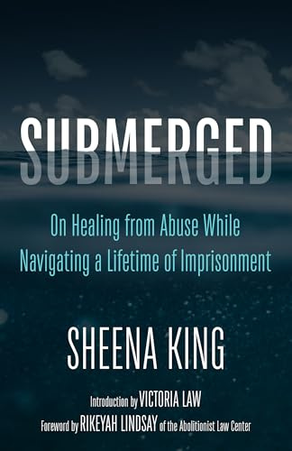 Submerged: On Healing from Abuse While Navigating a Lifetime of Imprisonment