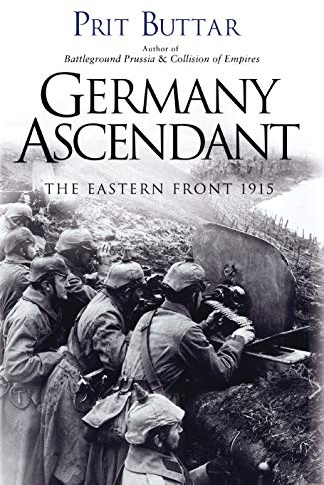 Germany Ascendant: The Eastern Front 1915
