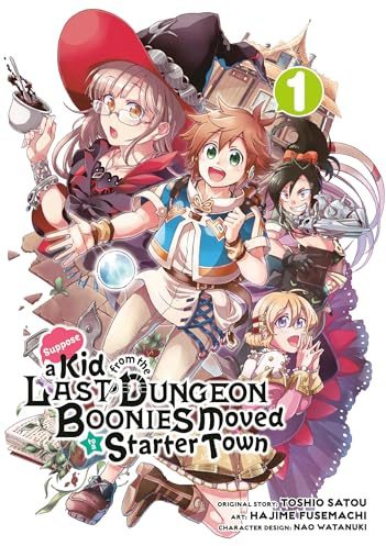 Suppose a Kid from the Last Dungeon Boonies Moved to a Starter Town 1 (Manga)