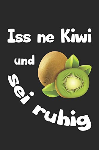 Iss ne Kiwi und sei ruhig: Monatsplaner, Termin-Kalender | Geschenk-Idee für Vegetarier, Veganer & Obst Esser | A5 | 120 Seiten