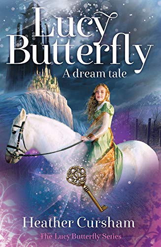 Lucy Butterfly: A Dream Tale (The Lucy Butterfly Series)