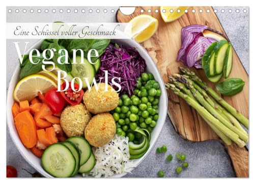 Vegane Bowls - Eine Schüssel voller Geschmack (Wandkalender 2026 DIN A4 quer), CALVENDO Monatskalender: Vegane Bowls sind ein Augen- und Gaumenschmaus (CALVENDO Lifestyle)