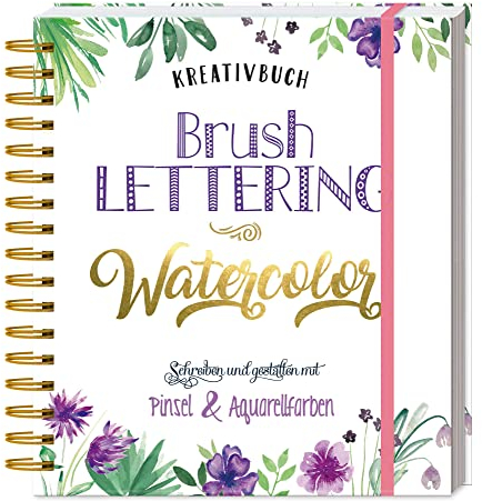 Kreativbuch Brush Lettering - Watercolor: Schreiben und gestalten mit Pinsel & Aquarellfarben