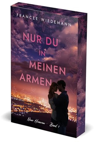 Nur du in meinen Armen: New Heaven Band 1 | Mit wunderschönem limitierten Farbschnitt