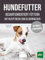 Hundefutter: Bedarfsorientiert füttern; Mit Rezeptideen zum Selbermachen; Optimale Ernährung