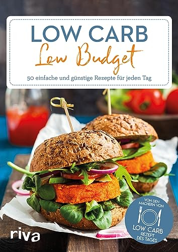 Low Carb – Low Budget: 50 einfache und günstige Rezepte für jeden Tag | Schnelle kohlenydratarme High-Protein-Gerichte zum Abnehmen (Low-Carb-Rezept des Tages, Band 9)