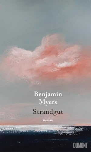 Strandgut: Roman. Vom Autor des Bestsellers ›Offene See‹