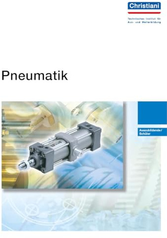 Pneumatik: Auszubildende/Schüler: Lehrgang für gewerbliche Berufe. Auszubildende / Schüler