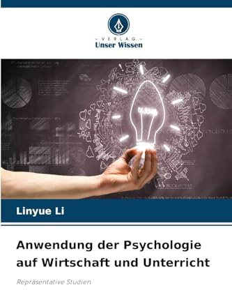 Anwendung der Psychologie auf Wirtschaft und Unterricht: Repräsentative Studien