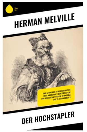 Der Hochstapler: Philosophische Satire auf Vertrauen, Betrug und Maskenspiel an Bord eines Mississippi-Dampfers