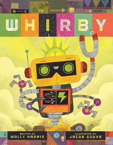 Whirby: A Funny Picture Book about a Robot Who Stays Up Too Late Before His Big Bot Battle for Children (Ages 4-8)